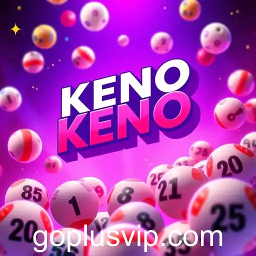 Exploring the Thrilling World of Keno at GoPlus Casino VIP